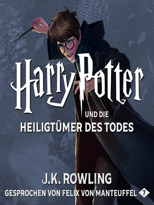 Title details for Harry Potter und die Heiligtümer des Todes by J. K. Rowling - Wait list